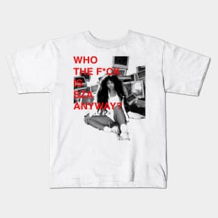 WHO THE F IS SZA ANYWAY? Kids T-Shirt